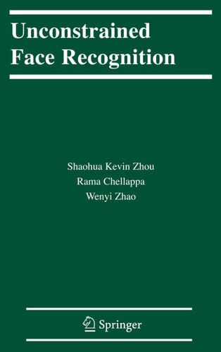 Unconstrained Face Recognition (International Series on Biometrics #5) book cover by Shaohua Kevin Zhou, Rama Chellappa, Wenyi Zhao