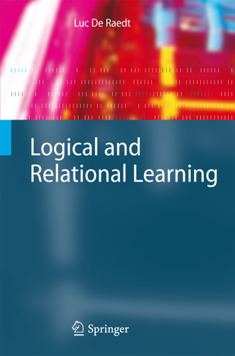 Logical and Relational Learning (Cognitive Technologies) book cover by Luc de Raedt
