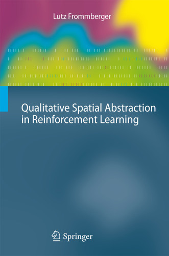 Qualitative Spatial Abstraction in Reinforcement Learning (Cognitive Technologies) book cover by Lutz Frommberger