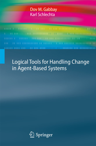 Logical Tools for Handling Change in Agent-Based Systems (Cognitive Technologies) book cover by Dov M. Gabbay, Karl Schlechta