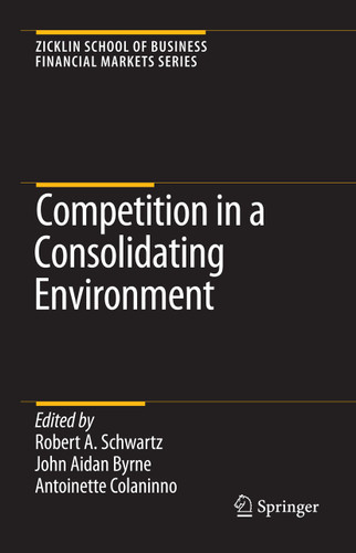 Competition in a Consolidating Environment (Zicklin School of Business Financial Markets Series) book cover by 