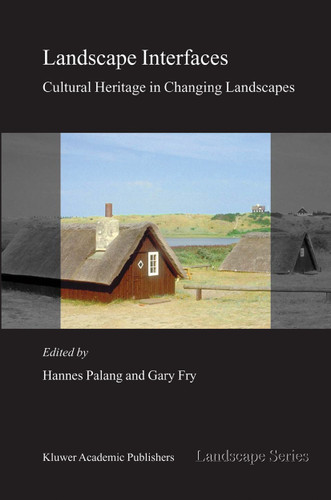 Landscape Interfaces: Cultural Heritage in Changing Landscapes (Landscape Series #1) book cover by 
