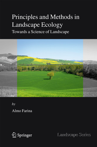 Principles and Methods in Landscape Ecology: Towards a Science of the Landscape (Landscape Series #3) book cover by Almo Farina