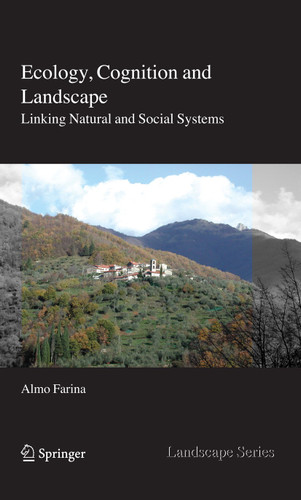 Ecology, Cognition and Landscape: Linking Natural and Social Systems (Landscape Series #11) book cover by Almo Farina