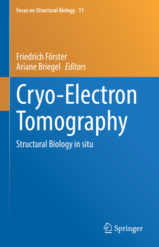 Cryo-Electron Tomography: Structural Biology in situ (Focus on Structural Biology #11) book cover by 
