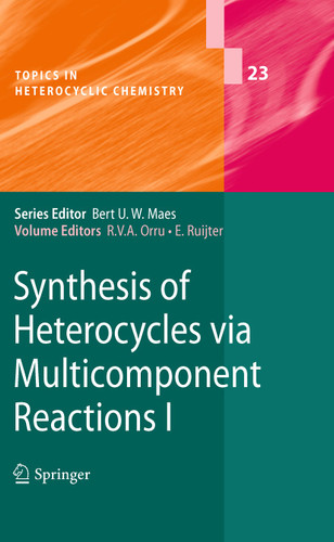Synthesis of Heterocycles via Multicomponent Reactions I (Topics in Heterocyclic Chemistry #23) book cover by 