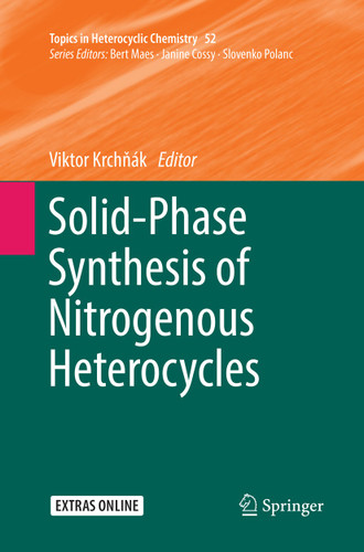 Solid-Phase Synthesis of Nitrogenous Heterocycles (Topics in Heterocyclic Chemistry #52) book cover by 