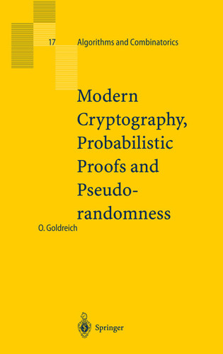 Modern Cryptography, Probabilistic Proofs and Pseudorandomness (Algorithms and Combinatorics #17) book cover by Oded Goldreich