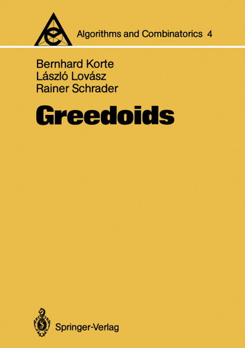 Greedoids (Algorithms and Combinatorics #4) book cover by Bernhard Korte, Laszlo Lovasz, Rainer Schrader