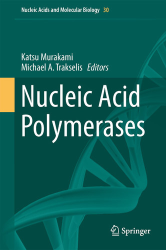 Nucleic Acid Polymerases (Nucleic Acids and Molecular Biology #30) book cover by 