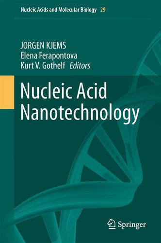 Nucleic Acid Nanotechnology (Nucleic Acids and Molecular Biology #29) book cover by 
