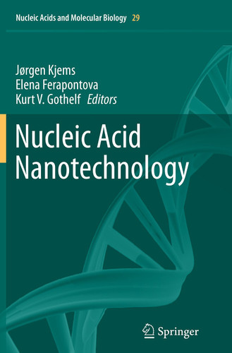 Nucleic Acid Nanotechnology (Nucleic Acids and Molecular Biology #29) book cover by 