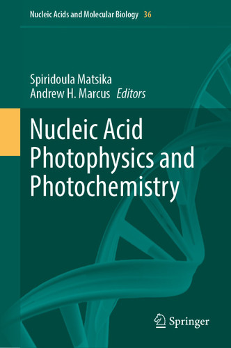Nucleic Acid Photophysics and Photochemistry (Nucleic Acids and Molecular Biology #36) book cover by 
