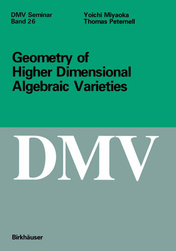 Geometry of Higher Dimensional Algebraic Varieties (Oberwolfach Seminars #26) book cover by Thomas Peternell, Joichi Miyaoka