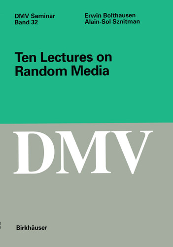 Ten Lectures on Random Media (Oberwolfach Seminars #32) book cover by Erwin Bolthausen, Alain-Sol Sznitman