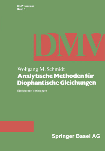 Analytische Methoden für Diophantische Gleichungen: Einführende Vorlesungen (Oberwolfach Seminars #5) book cover by W.M. Schmidt