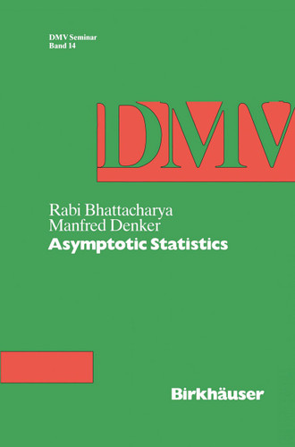 Asymptotic Statistics (Oberwolfach Seminars #14) book cover by Manfred Denker, Rabi Bhattacharya