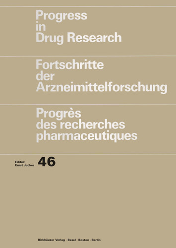 Progress in Drug Research/Fortschritte der Arzneimittelforschung/Progrès des recherches pharmaceutiques (Progress in Drug Research #46) book cover by Norman K. Hollenberg, Steven W. Graves, Robert B. McCall, William T. Jackson, Jerome H. Fleisch, M. Margaglione, E. Grandone, F. P. Mancini, G. Di Minno, N. Seiler, A. Hardy, J. P. Moulinoux, James Claghorn, Michael D. Lesem, Eric J. Lien, Arima Das, Linda L. Lien