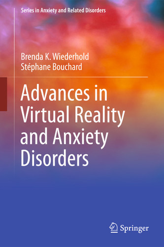 Advances in Virtual Reality and Anxiety Disorders (Series in Anxiety and Related Disorders) book cover by Brenda K. Wiederhold, Stéphane Bouchard