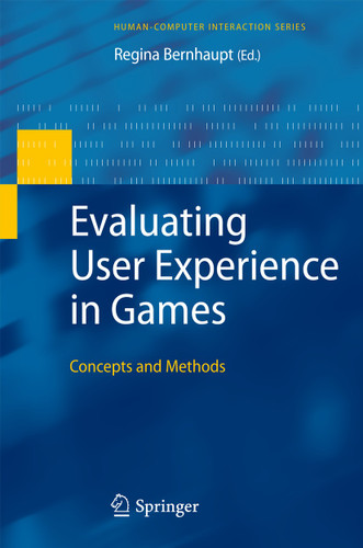 Evaluating User Experience in Games: Concepts and Methods (Human–Computer Interaction Series) book cover by 