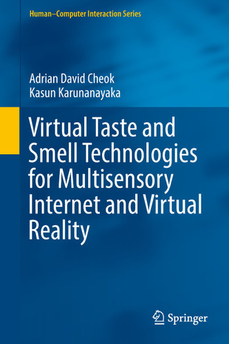 Virtual Taste and Smell Technologies for Multisensory Internet and Virtual Reality (Human–Computer Interaction Series) book cover by Adrian David Cheok, Kasun Karunanayaka