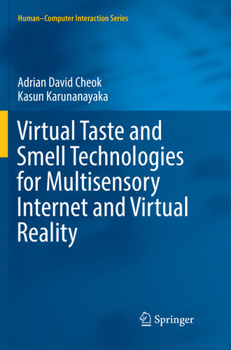 Virtual Taste and Smell Technologies for Multisensory Internet and Virtual Reality (Human–Computer Interaction Series) book cover by Adrian David Cheok, Kasun Karunanayaka