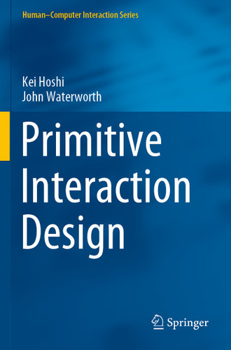 Primitive Interaction Design (Human–Computer Interaction Series) book cover by Kei Hoshi, John Waterworth