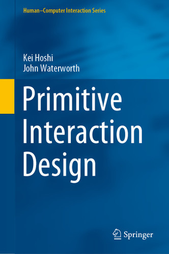 Primitive Interaction Design (Human–Computer Interaction Series) book cover by Kei Hoshi, John Waterworth