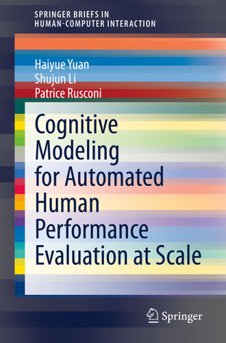 Cognitive Modeling for Automated Human Performance Evaluation at Scale (Human–Computer Interaction Series) book cover by Haiyue Yuan, Shujun Li, Patrice Rusconi