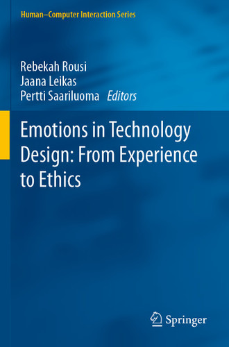 Emotions in Technology Design: From Experience to Ethics (Human–Computer Interaction Series) book cover by 