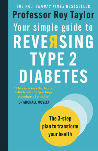 Your Simple Guide to Reversing Type 2 Diabetes: The 3-step plan to transform your health book cover by Professor Roy Taylor