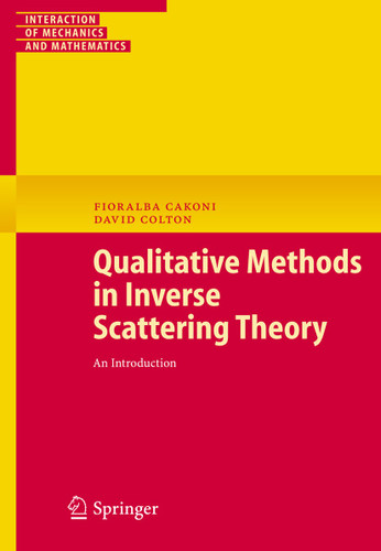 Qualitative Methods in Inverse Scattering Theory: An Introduction (Interaction of Mechanics and Mathematics) book cover by Fioralba Cakoni, David Colton