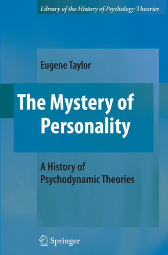 The Mystery of Personality: A History of Psychodynamic Theories (Library of the History of Psychological Theories) book cover by Eugene Taylor