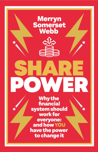 Share Power: How ordinary people can change the way that capitalism works – and make money too book cover by Merryn Somerset Webb