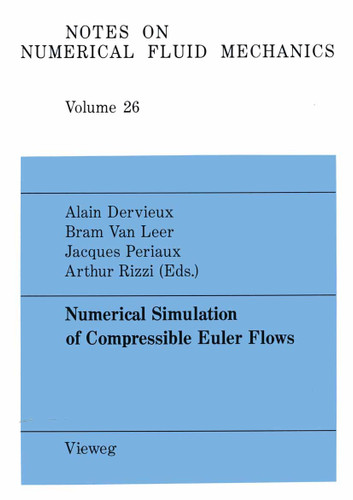 Numerical Simulation of Compressible Euler Flows: A GAMM Workshop (Notes on Numerical Fluid Mechanics and Multidisciplinary Design #26) book cover by 