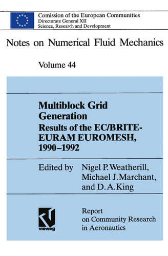 Multiblock Grid Generation: Results of the EC/BRITE-EURAM Project EUROMESH, 1990–1992 (Notes on Numerical Fluid Mechanics and Multidisciplinary Design #44) book cover by 