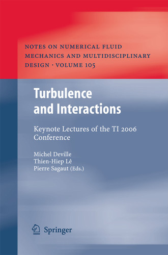Turbulence and Interactions: Keynote Lectures of the TI 2006 Conference (Notes on Numerical Fluid Mechanics and Multidisciplinary Design #105) book cover by 