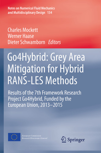 Go4Hybrid: Grey Area Mitigation for Hybrid RANS-LES Methods: Results of the 7th Framework Research Project Go4Hybrid, Funded by the European Union, 2013-2015 (Notes on Numerical Fluid Mechanics and Multidisciplinary Design #134) book cover by 