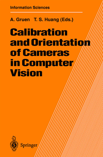 Calibration and Orientation of Cameras in Computer Vision (Springer Series in Information Sciences #34) book cover by 