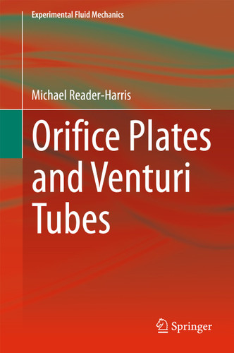 Orifice Plates and Venturi Tubes (Experimental Fluid Mechanics) book cover by Michael Reader-Harris