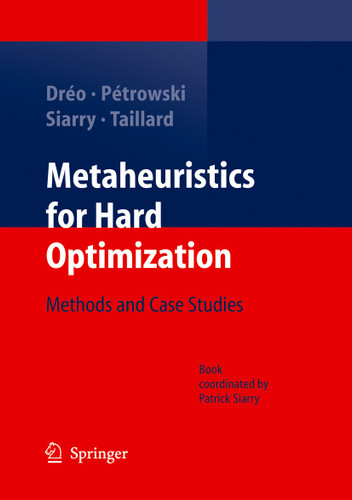 Metaheuristics for Hard Optimization: Methods and Case Studies book cover by Johann Dréo, Alain Pétrowski, Patrick Siarry, Eric Taillard