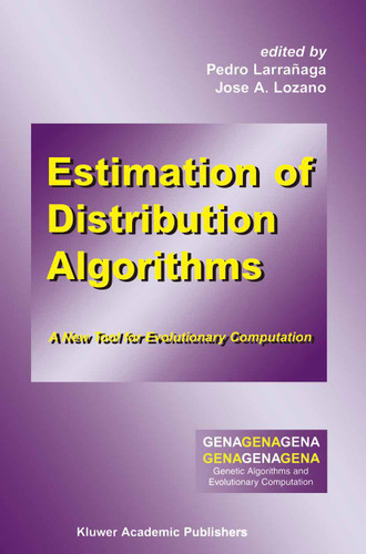 Estimation of Distribution Algorithms: A New Tool for Evolutionary Computation (Genetic Algorithms and Evolutionary Computation #2) book cover by 