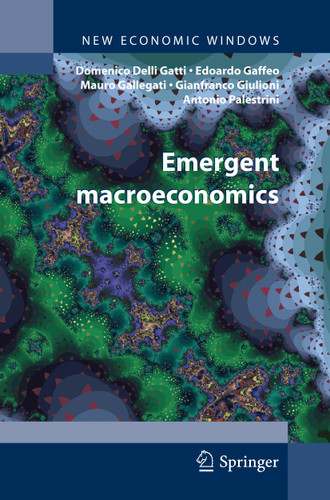 Emergent Macroeconomics: An Agent-Based Approach to Business Fluctuations (New Economic Windows) book cover by Domenico Gatti, Edoardo Gaffeo, Mauro Gallegati, Gianfranco Giulioni, Antonio Palestrini