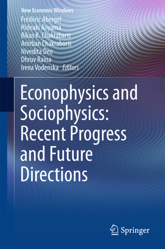 Econophysics and Sociophysics: Recent Progress and Future Directions (New Economic Windows) book cover by 