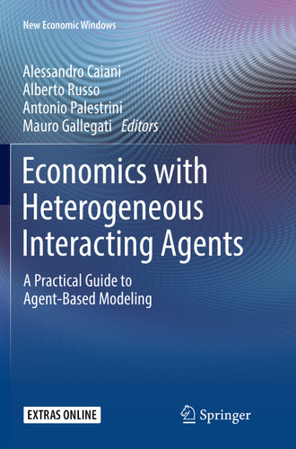 Economics with Heterogeneous Interacting Agents: A Practical Guide to Agent-Based Modeling (New Economic Windows) book cover by 