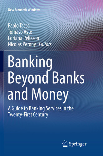 Banking Beyond Banks and Money: A Guide to Banking Services in the Twenty-First Century (New Economic Windows) book cover by 
