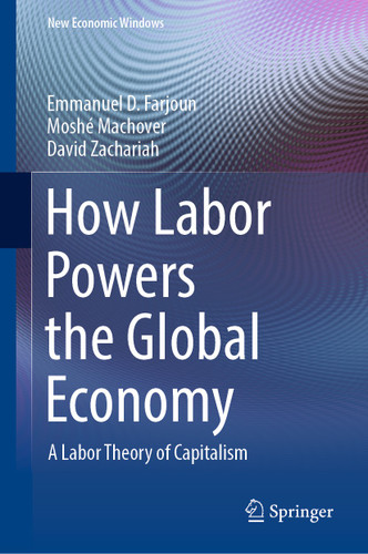How Labor Powers the Global Economy: A Labor Theory of Capitalism (New Economic Windows) book cover by Emmanuel D. Farjoun, Moshé Machover, David Zachariah