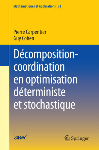 Décomposition-coordination en optimisation déterministe et stochastique (Mathématiques et Applications #81) book cover by Pierre Carpentier, Guy Cohen