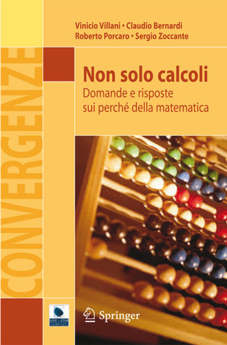 Non solo calcoli: Domande e risposte sui perché della matematica (Convergenze) book cover by Vinicio Villani, Claudio Bernardi, porcaro roberto, Sergio Zoccante