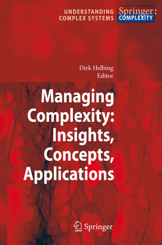Managing Complexity: Insights, Concepts, Applications (Understanding Complex Systems) book cover by 